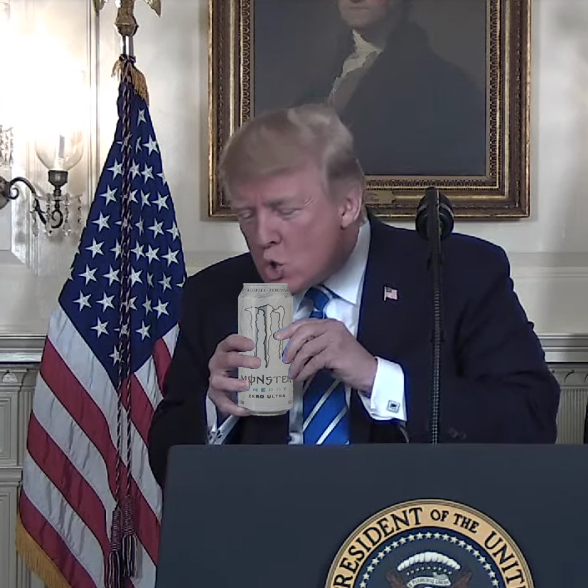 Trump drinks monster — Reaction meme