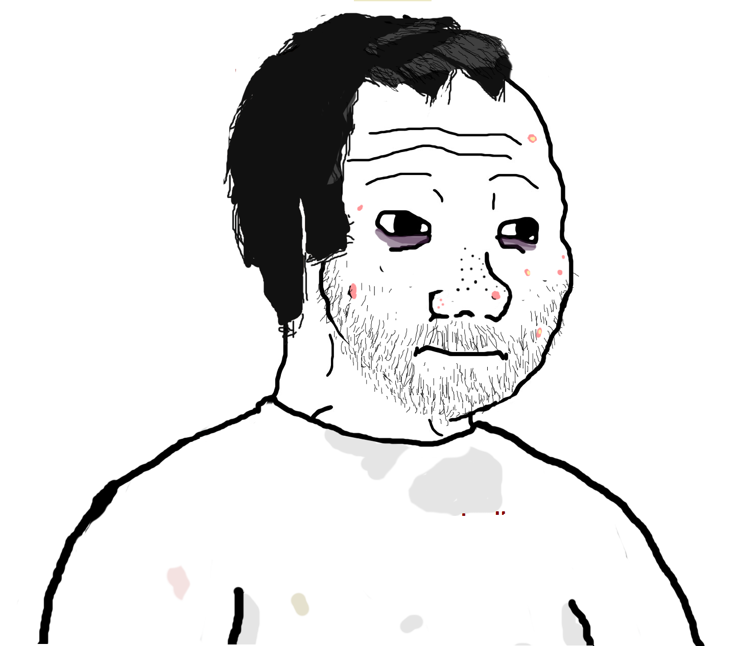 Wojak doomer over weight unkempt — Wojak meme