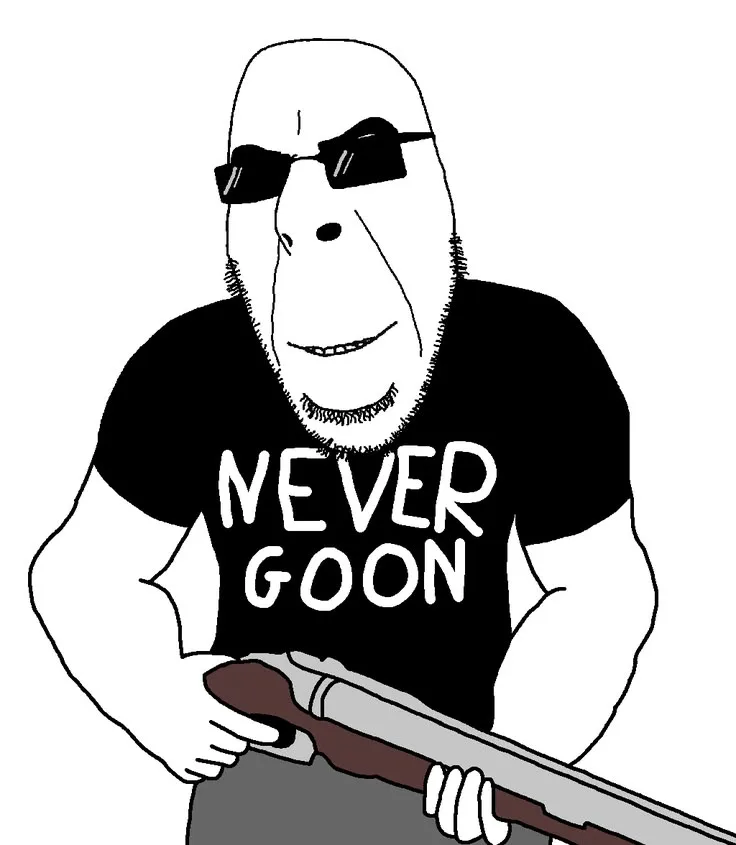 Never goon — Wojak meme