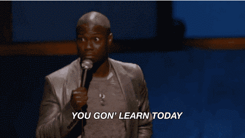 You Gon' Learn Today by Kevin Hart — Reaction meme