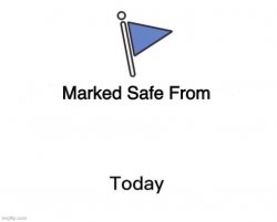 Marked Safe From Big meme template — Templates meme