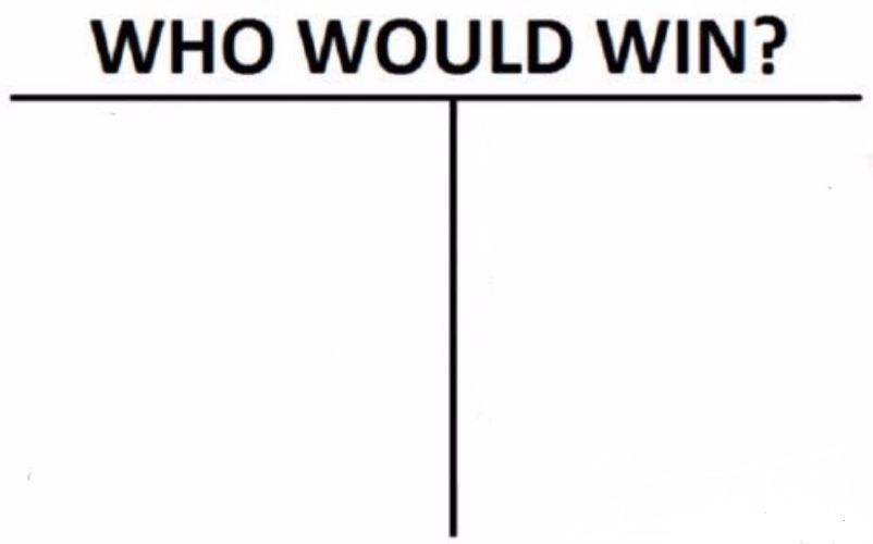 Who Would Win? meme template — Templates meme