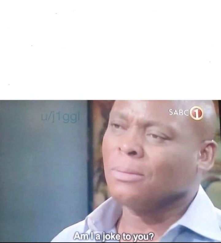 Am I a joke to you meme template — Templates meme