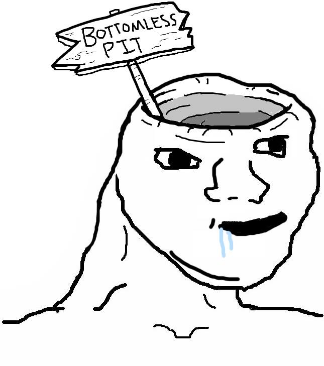 Brainlet bottomless pit — Brainlet meme