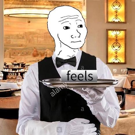 Wojak waiter feels — Wojak meme