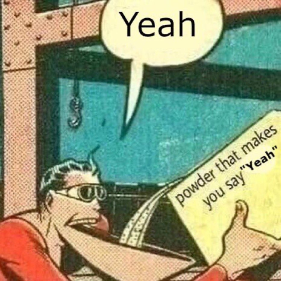 Yeah powder — Reaction meme