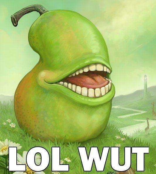 Lol wut pear mouth — Reaction meme