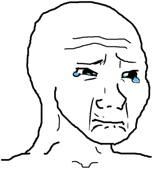 Wojak gonna cry — Wojak meme