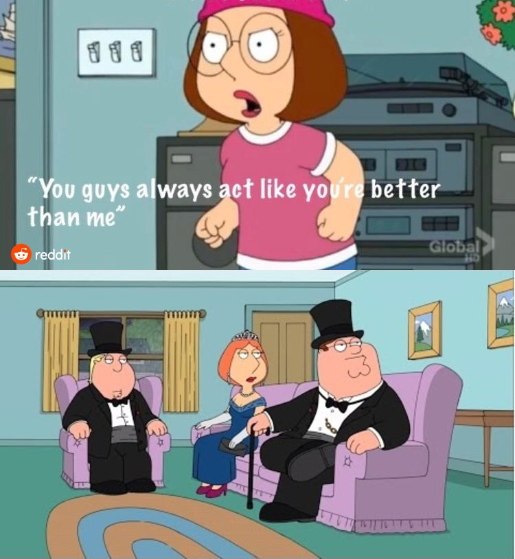 You Guys always act like you're better than me meme template — Templates meme