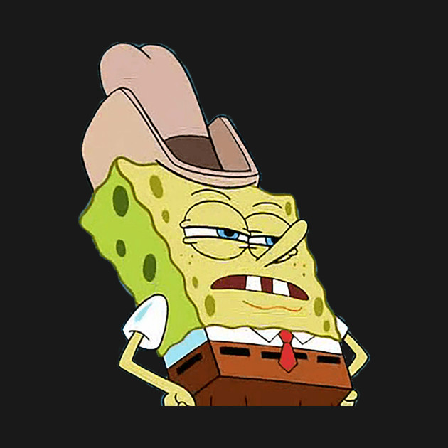 Spongebob ten gallon hat — Reaction meme