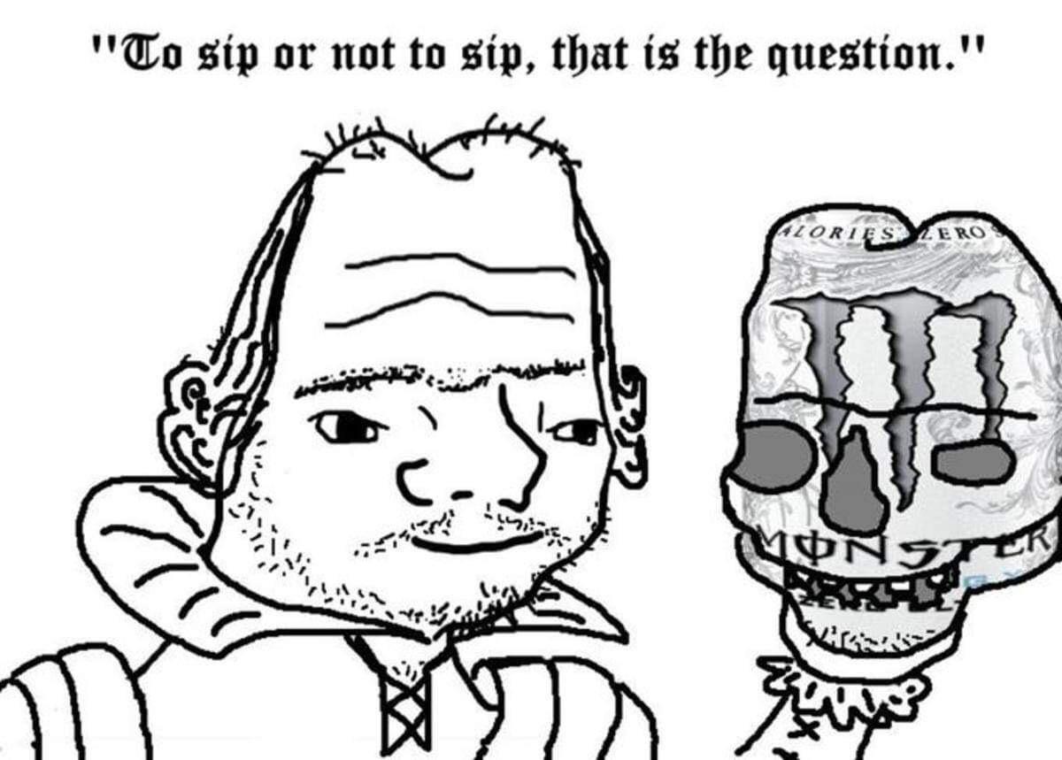 Boomer shakespeare sipping monster — Boomer meme