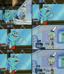 Daring today, aren't we squidward meme template — Templates meme