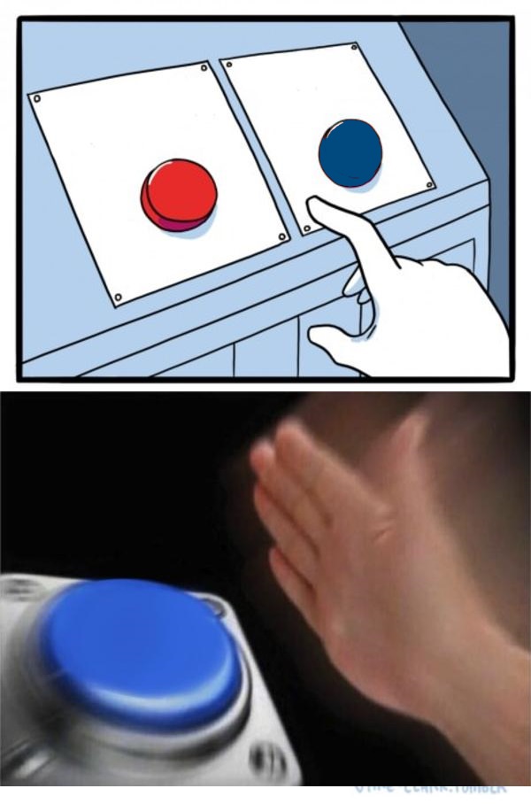 Two buttons 1 blue meme template — Templates meme