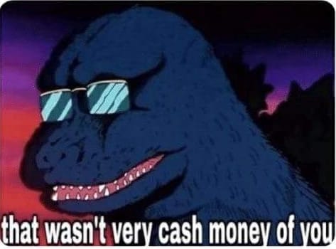 Not very cash money dino — Reaction meme
