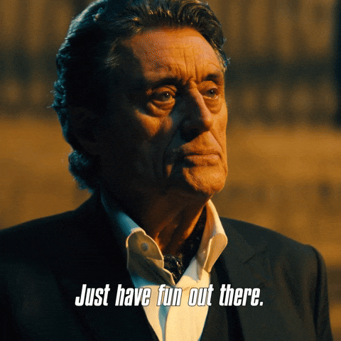 Just Have Fun Out There. — Reaction meme