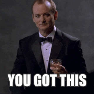You Got This Bill Murray — Reaction meme