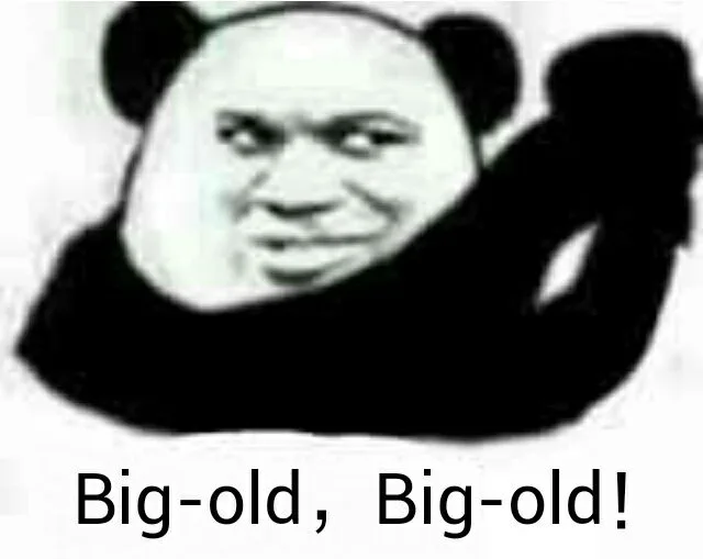 Big old, Big old! — Reaction meme