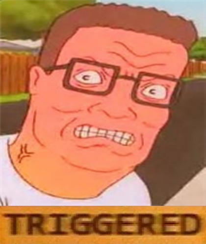 Hank hill triggered — Reaction meme