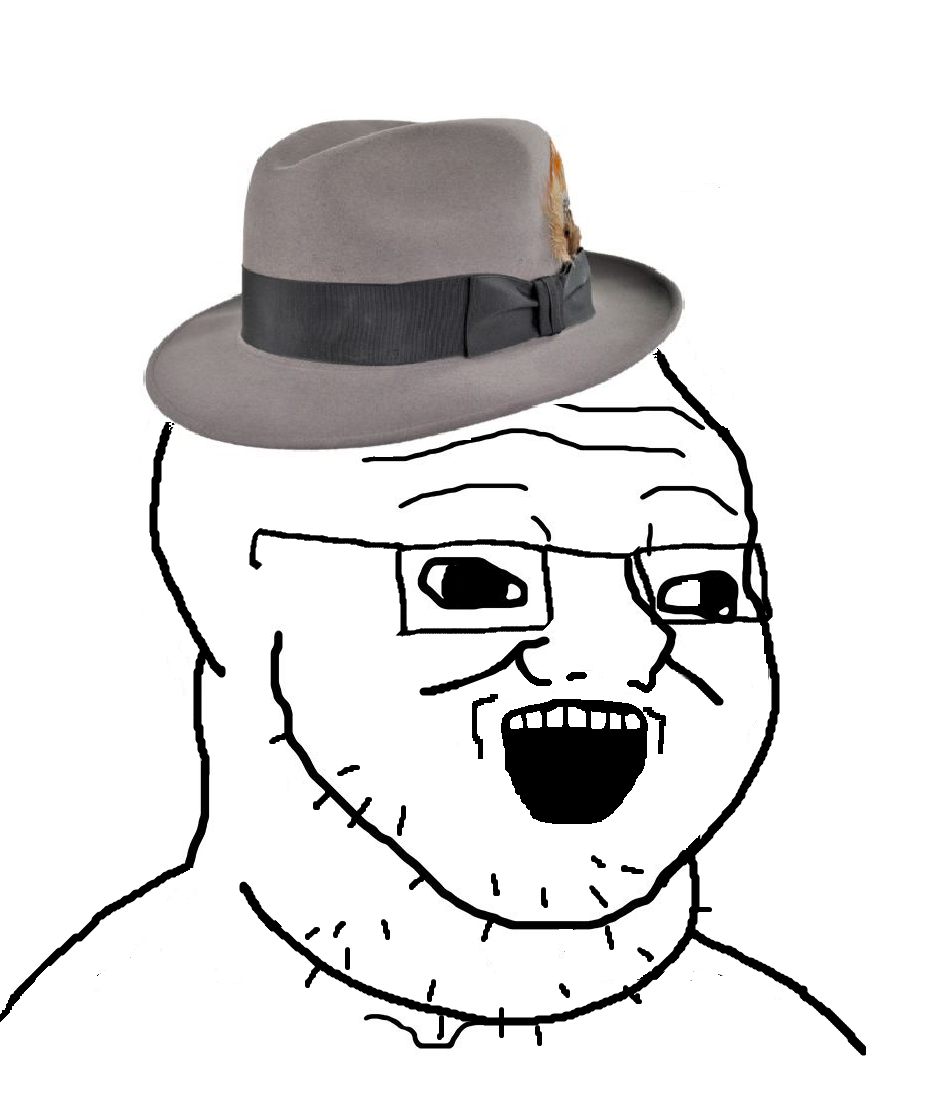 Brainlet fat soy boy fedora — Brainlet meme