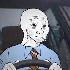 Wojak wagie driving to work — Wojak meme
