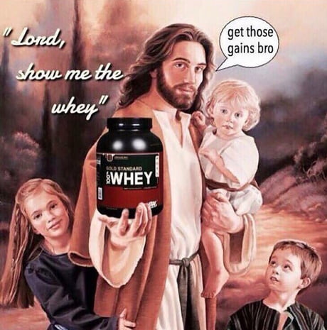 Jesus shows you the whey — Reaction meme