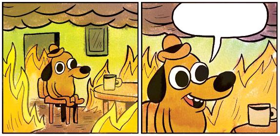 This is Fine (Blank) meme template — Templates meme