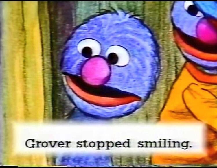 Grover disgusted stops smiling — Reaction meme