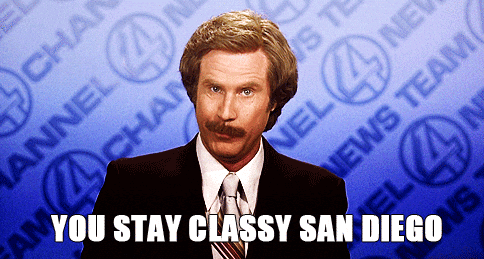 Will Ferrell You Stay Classy San Diego — Reaction meme
