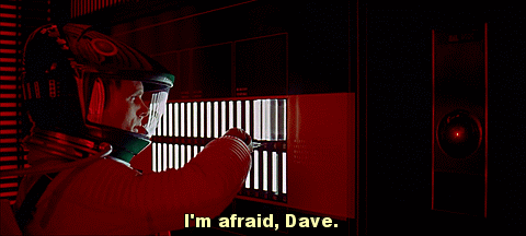 2001 Hal 9000: "I'm Afraid, Dave." — Reaction meme