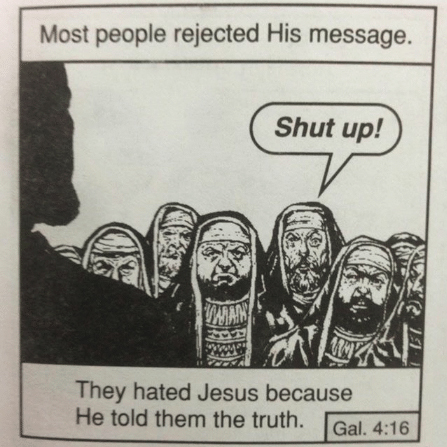 They hated jesus because he told them the truth meme template — Templates meme