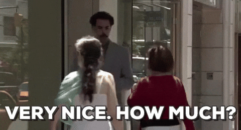 Very Nice. How Much? Borat — Reaction meme