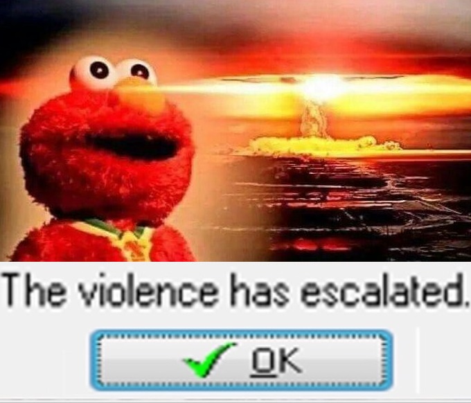 Elmo the violence has escalated — Reaction meme