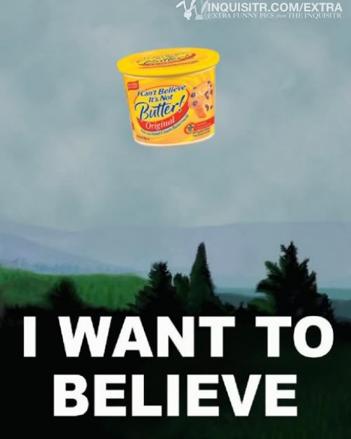 I want to believe its not butter — Reaction meme